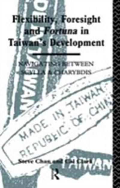 Flexibility, Foresight and Fortuna in Taiwan’s Development