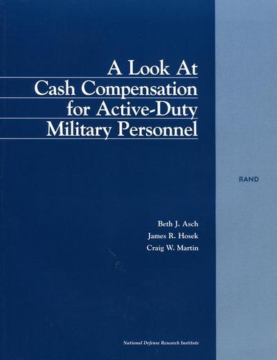 A Look at Cash Compensation for Active Duty Military Personel