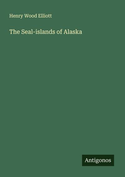 The Seal-islands of Alaska