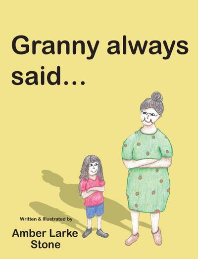 Granny Always Said...