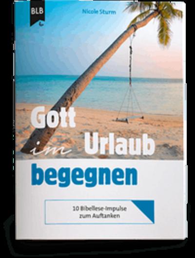 Gott im Urlaub begegnen
