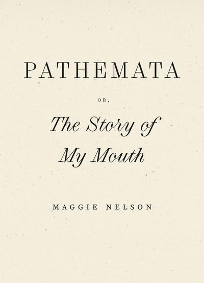 Pathemata, Or, the Story of My Mouth