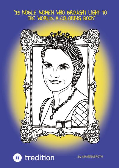 "15 Noble Women Who Brought Light to the World: A Coloring Book" (Royals, Princesses & Queens)