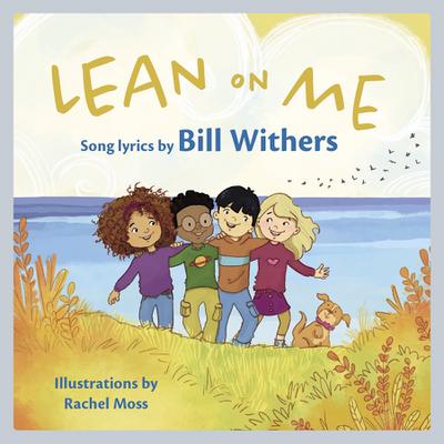 Lean on Me: A Children’s Picture Book (LyricPop)