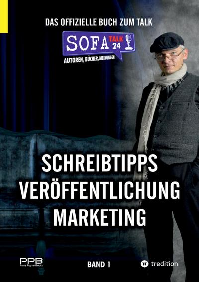 SofaTalk24 - Das offizielle Buch zum Talk / Schreibratgeber, Marketingtipps, Brancheninfos und Talkrunden mit Insidern