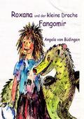 Roxana und der kleine Drache Fangomir