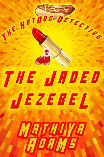 The Jaded Jezebel (The Hot Dog Detective - A Denver Detective Cozy Mystery, #10)