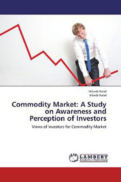 Commodity Market: A Study on Awareness and Perception of Investors
