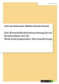Eine Wirtschaftlichkeitsberechnung für ein Renditeobjekt und für Modernisierungsmaßen. Eine Ausarbeitung
