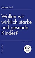 Wollen wir wirklich starke und gesunde Kinder?