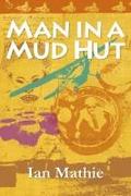 Man in a Mud Hut