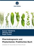 Pharmakognosie und Phytochemie: Praktisches Buch