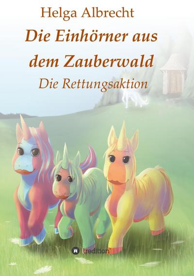 Die Einhörner aus dem Zauberwald