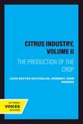 The Citrus Industry, Volume II