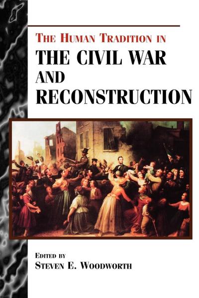 Human Tradition in the Civil War and Reconstruction