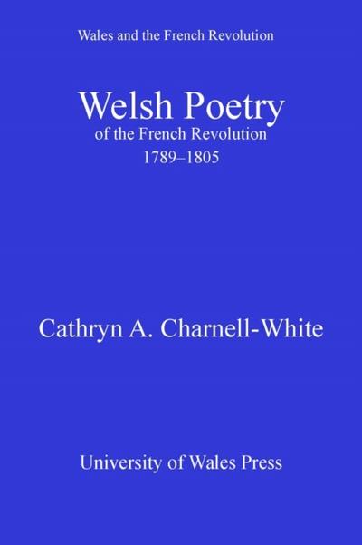 Welsh Poetry of the French Revolution, 1789-1805