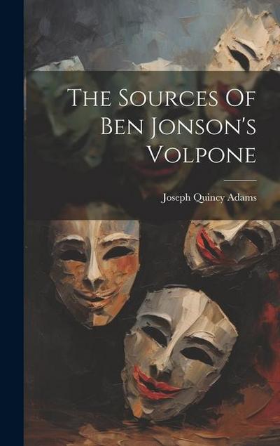 The Sources Of Ben Jonson’s Volpone