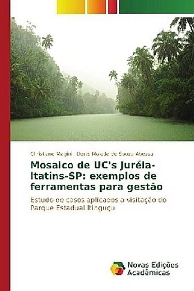 Mosaico de UC’s Juréia-Itatins-SP: exemplos de ferramentas para gestão