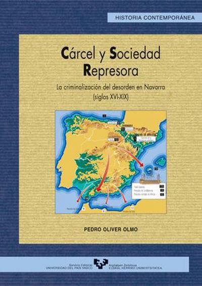 Cárcel y sociedad represora : la criminalización del desorden en Navarra ( siglos XVI-XIX)