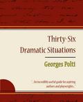 36 Dramatic Situations - Georges Polti