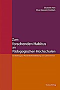 Zum forschenden Habitus an Pädagogischen Hochschul