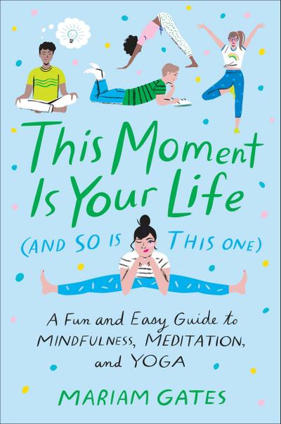 This Moment Is Your Life (and So Is This One)