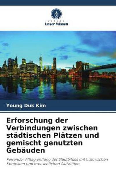 Erforschung der Verbindungen zwischen städtischen Plätzen und gemischt genutzten Gebäuden