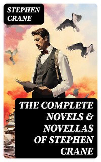 The Complete Novels & Novellas of Stephen Crane