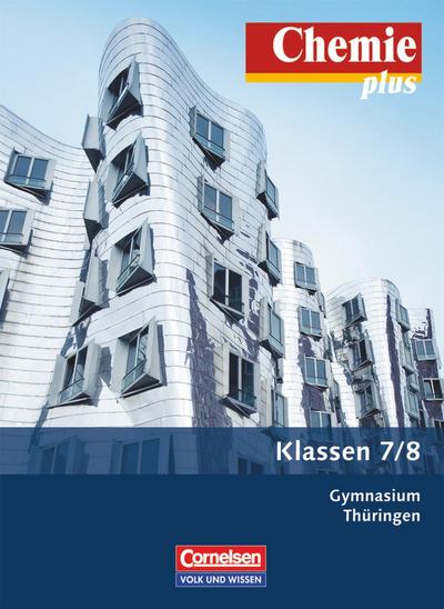 Chemie plus 7./8. Schuljahr. Schülerbuch Gymnasium Thüringen