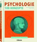 Psychologie 100 Konzepte, 10 x 10 Ideen verstehen
