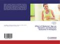 Effect of Maternal Age on Obstetric and Neonatal Outcome in Primipara