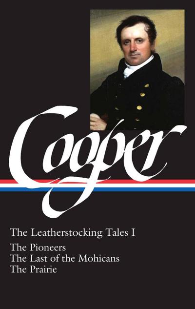James Fenimore Cooper: The Leatherstocking Tales Vol. 1 (LOA #26)