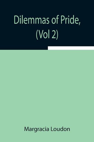 Dilemmas Of Pride, (Vol 2)