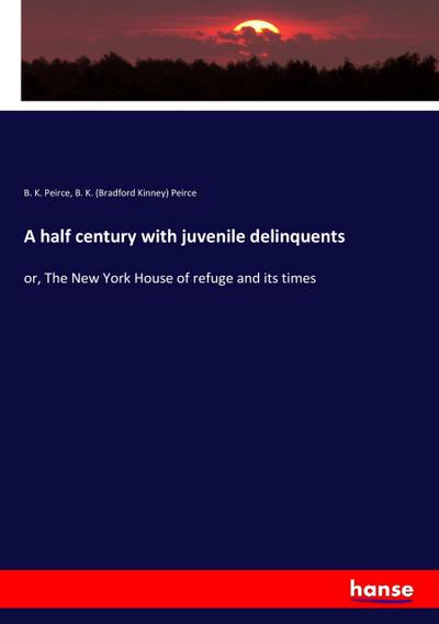 A half century with juvenile delinquents