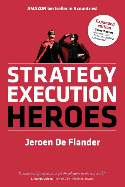 Strategy Execution Heroes - expanded edition business strategy implementation and strategic management demystified
