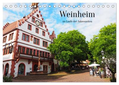 Weinheim im Laufe der Jahreszeiten (Tischkalender 2026 DIN A5 quer), CALVENDO Monatskalender