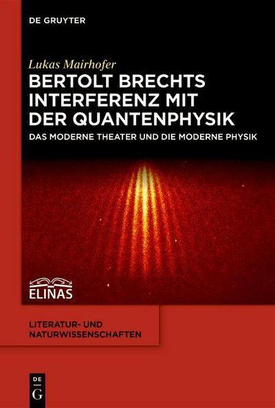 Bertolt Brechts Interferenz mit der Quantenphysik