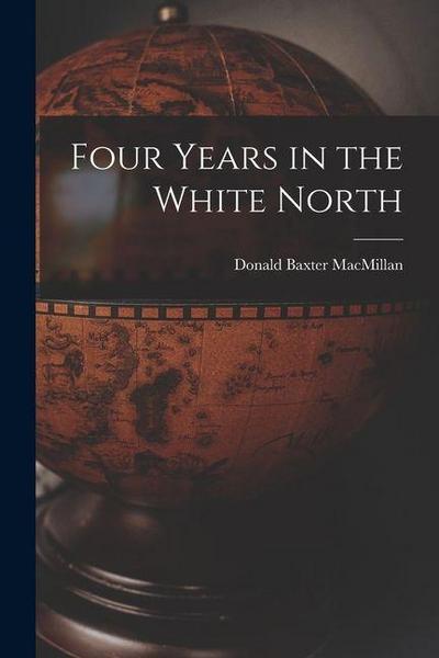 Four Years in the White North