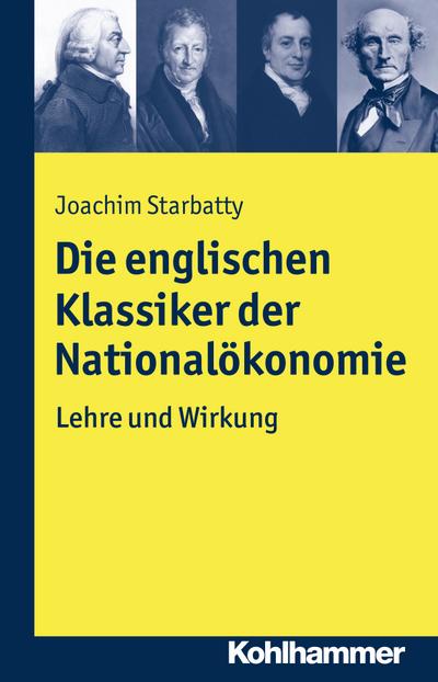 Die englischen Klassiker der Nationalökonomie: Lehre und Wirkung