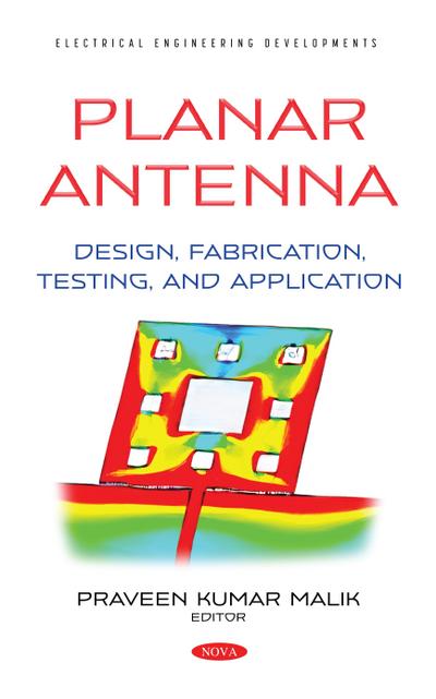 Planar Antenna: Design, Fabrication, Testing, and Application
