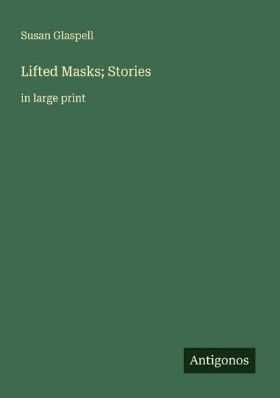 Lifted Masks; Stories