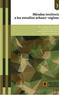 Miradas territoriales a los estudios urbano-regionales