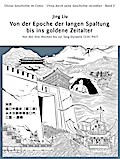 Von der Epoche der langen Spaltung bis ins goldene Zeitalter