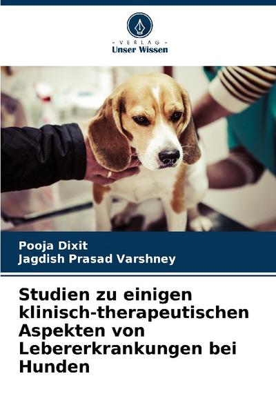 Studien zu einigen klinisch-therapeutischen Aspekten von Lebererkrankungen bei Hunden
