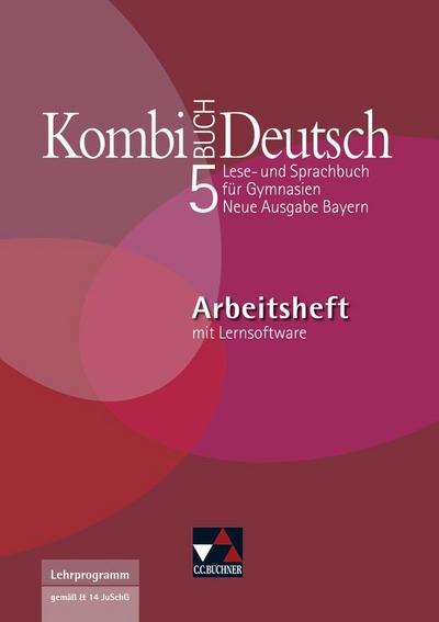 Kombi-Buch Deutsch, Neue Ausgabe Bayern 5. Jahrgangsstufe, Arbeitsheft m. CD-ROM