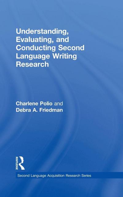 Understanding, Evaluating, and Conducting Second Language Writing Research