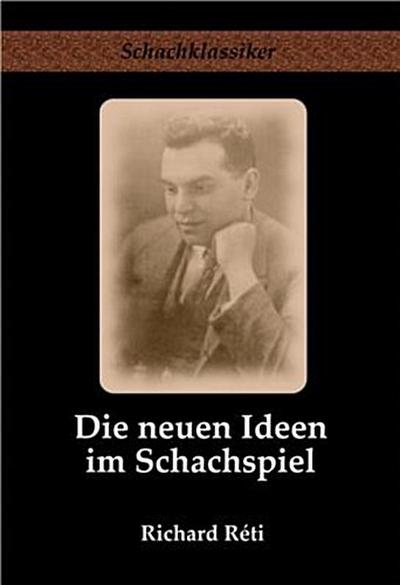 Die neuen Ideen im Schachspiel