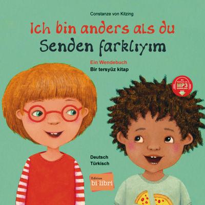 Ich bin anders als du / Ich bin wie du: Ein Wendebuch / Kinderbuch Deutsch-Türkisch mit MP3-Hörbuch zum Herunterladen