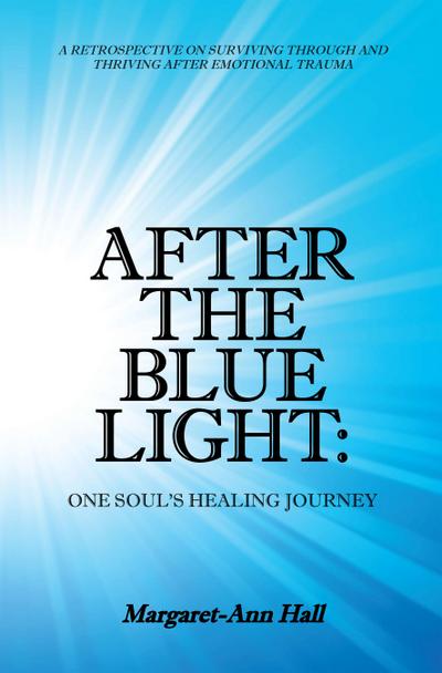 After the Blue Light: One Soul’s Healing Journey