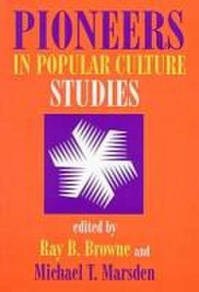 Pioneers in Popular Culture Studies
